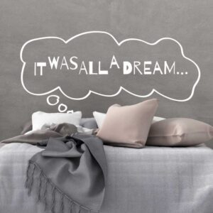 it was all a dream wall sticker for bedroom